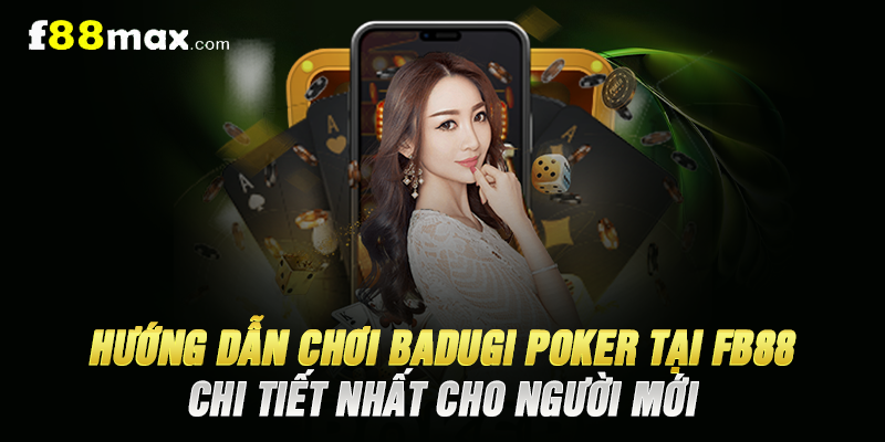 Hướng Dẫn Chơi Badugi Poker Tại FB88 Chi Tiết Nhất Cho Người Mới